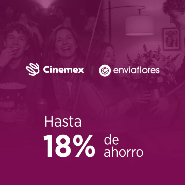 Cinemex / Envía Flores. Hasta 18% de ahorro.