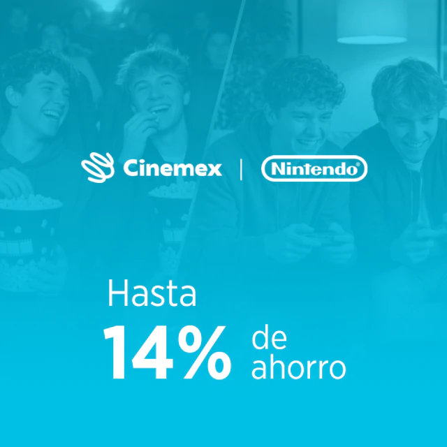 Cinemex / Nintendo. Hasta 14% de ahorro.