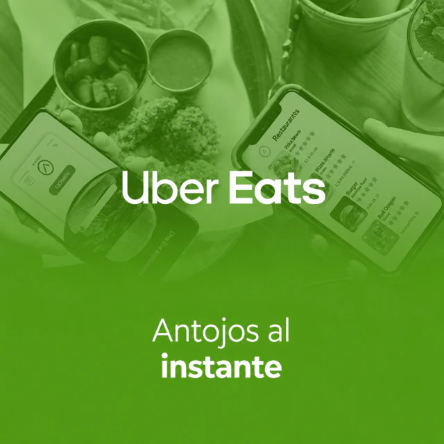 Uber Eats. Antojos al instante.